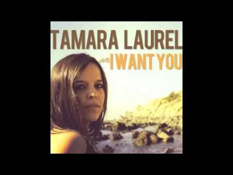 Tamara Laurel - I Want You - Lyric Video