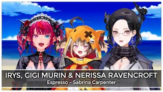 Espresso (Mashup Edit/Mix) - IRyS, Gigi Murin & Nerissa Ravencroft