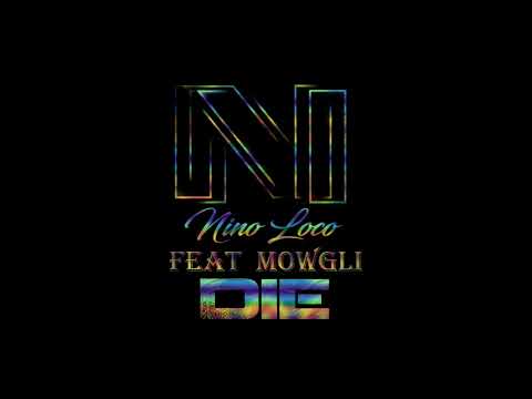 NINO // FEAT // MOWGLI // DIE (2018)