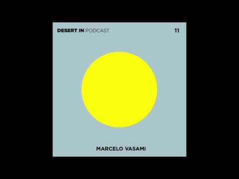 Marcelo Vasami - Desert In Podcast 11