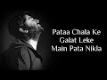 Main Dhoondne Ko Zamaane Mein Lyrics Arijit Singh Arafat Gaurav Heartless