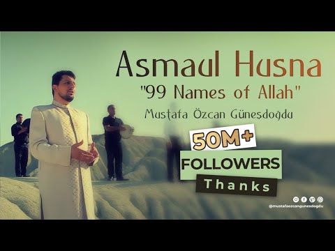 Mustafa Özcan Güneşdoğdu - Esmaul Husna (99 Names of Allah)