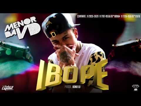 MC Menor da VD - Ibope  (Bond DJ)