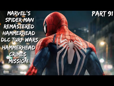 Marvel's Spider Man Remastered Hammerhead DLC Turf Wars Hammerhead Crimes Mission Pt 91