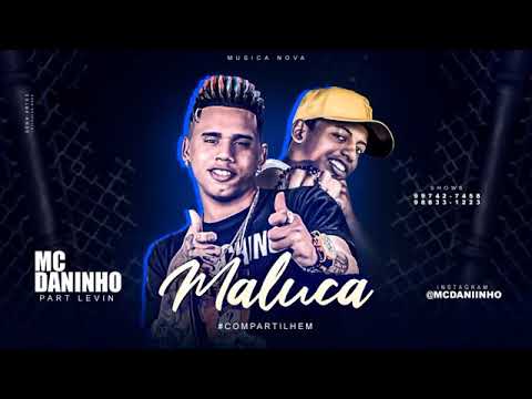 MC DANINHO E MC LEVIN - MALUCA