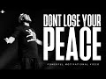 OVERCOME OBSTACLES AND MAINTAIN PEACE - Powerful Motivational Speech