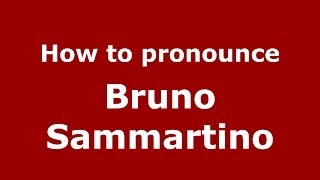 How to pronounce Bruno Sammartino