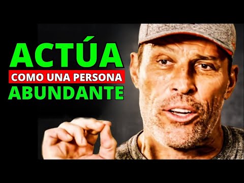 PIENSA y ACTÚA como lo HACEN las personas ABUNDANTES Y EXITOSAS | Tony Robbins