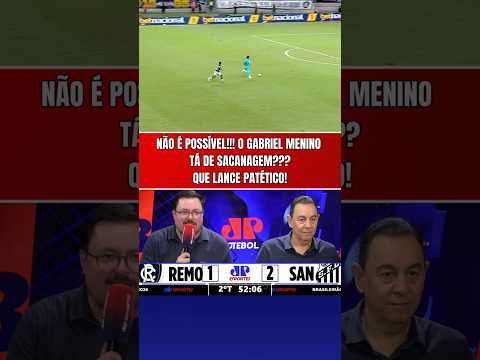 MEU DEUS DO CÉU!!! O GABRIEL MENINO TÁ DE SACANAGEM? OLHA ESSE GOL PERDIDO EM REMO X SANTOS!