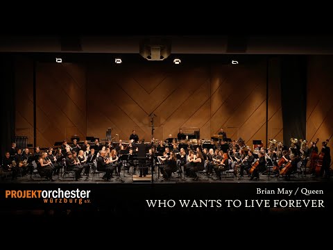 Projektorchester Würzburg - Who Wants To Live Forever (arr. John Glenesk Mortimer / Brian May)