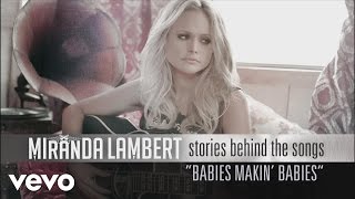 Miranda Lambert - Stories Behind the Songs - Babies Makin&#39; Babies