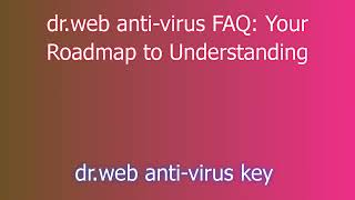 Step-by-Step Guide: Installing dr.web anti-virus 2024 with Ease