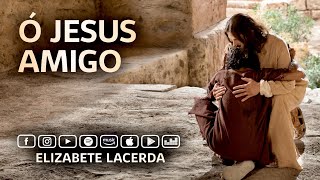 Ó Jesus Amigo - Versão :   Elizabete Lacerda ( Original Paul Simon/ The Sound Of Silence)