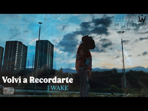 VOLVÍ A RECORDARTE - J WAKE ❌VIDEO OFICIAL❌