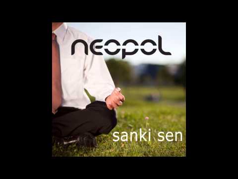 Neopol - Sanki Sen (Original Mix)