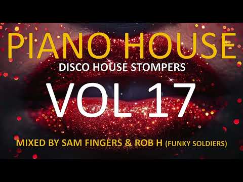 PIANO HOUSE MIX (VOL 17) - MIXED BY SAM FINGERS & ROB H