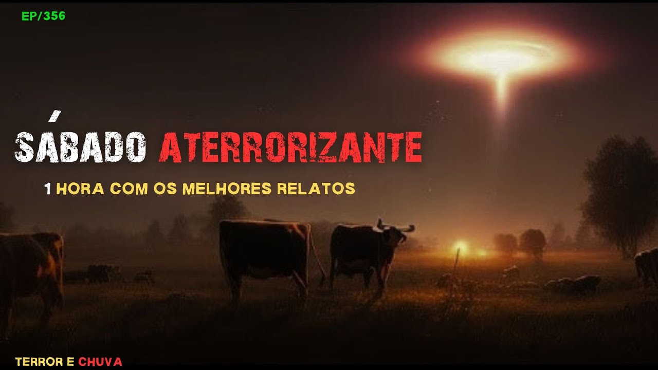 Histórias de terror ao som  de chuva ( EP/356 ( EP/356  Sábado Aterrorizante )