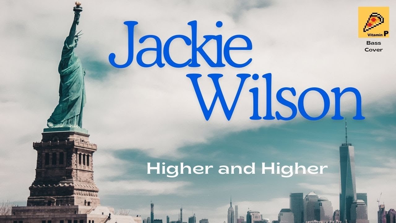 Jackie Wilson - Higher and Higher (Bass Cover)