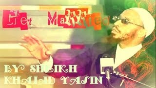 Funny clip from Sheikh Khalid Yasin about marriage.