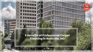 5 Benefits of Professional Carpet Cleaning in Rockville, MD