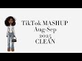 TIKTOK MASHUP 2025 Aug Sep CLEAN