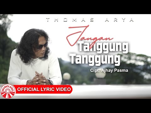 Thomas Arya - Jangan Tanggung-Tanggung [Official Lyric Video HD]