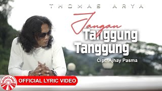 Download lagu Thomas Arya - Jangan Tanggung-Tanggung [ Lyric Video HD] mp3