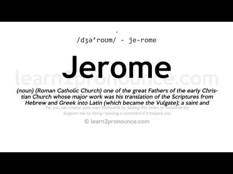 Pronunciation of Jerome | Definition of Jerome