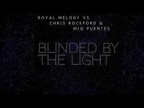 Royal Melody vs Chris Rockford & Miq Puentes - Blinded By The Light [Official]