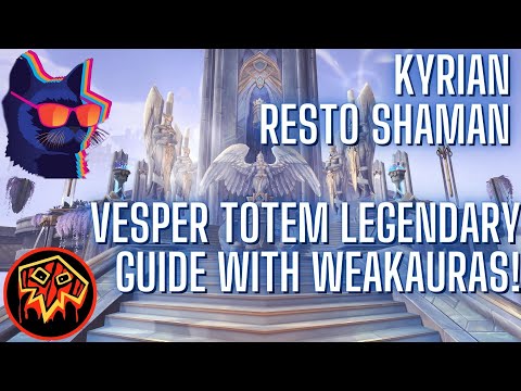 Shadowlands Season 4 | Resto Shaman | Kyrian Vesper Totem Legendary Explained!
