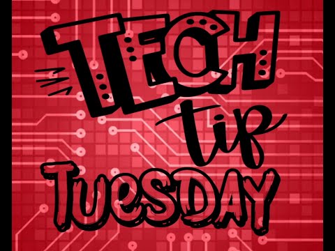 Tech Tip Tuesday