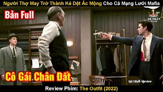 Khi Người Thợ May Trở Thành Kẻ Dệt Ác Mộng Cho Cả Mạng Lưới Mafia | Review Phim: The Outfit 2022