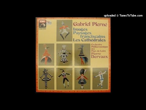 Gabriel Pierné : Paysages franciscains, Three Pieces for Orchestra Op. 43 (1919)