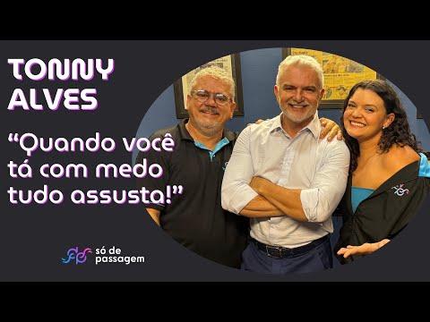 Tonny Alves | Só de Passagem - 3ª Temporada - Ep. 5