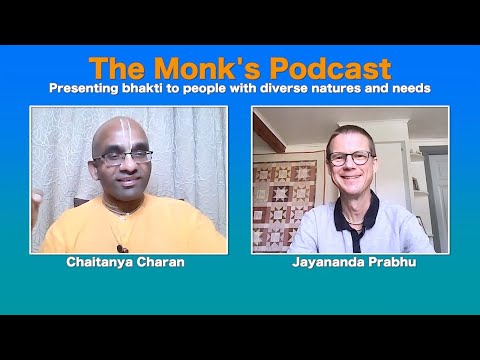 Presenting bhakti to people with diverse natures and needs, The Monk's Podcast 141 with Jayananda P