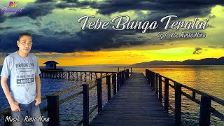 Download lagu TEBE BUNGA TERATAI Rinto Nine Lagu Tebe Lufut Terb... mp3