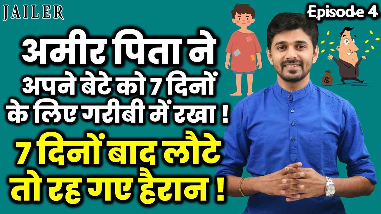 Rich Father Kept His Son In Poor Conditions For 7 Days In A Village | Jailer - Episode 04