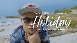 Download lagu Jheje Pillow  - Holiday ft. Hydroponic mp3