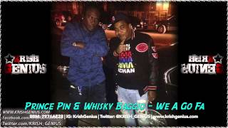Prince Pin & Whisky Baggio - We A Go Fa - July 2014