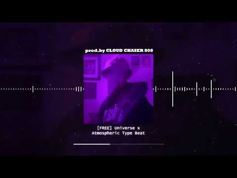 [FREE] Universe x Atmospheric Type Beat - prod.by CHXSER_808 | 2023 |