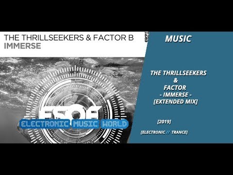 MUSIC: The Thrillseekers & Factor B - Immerse (Extended Mix)