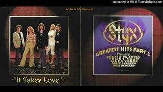 STYX ~ It Takes Love  [AOR]