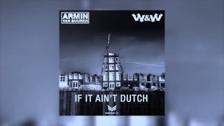 Armin van Buuren &amp; W&amp;W - If It Ain&#39;t Dutch vs Destiny (Armin van Buuren mashup)