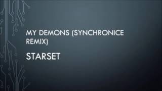 Starset - My Demons (Synchronice Remix) (Lyrics)