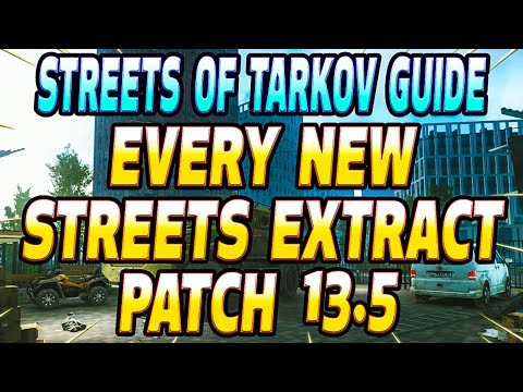ALL New Extracts For Patch 13.5 Streets Of Tarkov - Escape From Tarkov