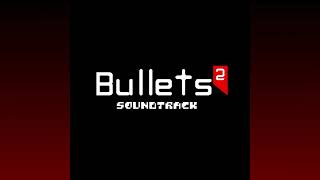 Bullets Squared OST: (4) Here they Come!