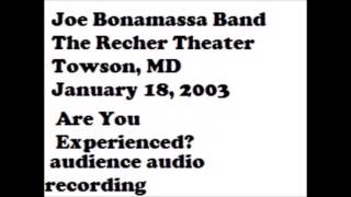 Joe Bonamassa Band - Are You Experienced 01-18-2003 Recher Theater, Towson, MD