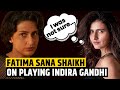 When Fatima Sana Shaikh Refused to Play Indira Gandhi in Sam Bahadur | Interview