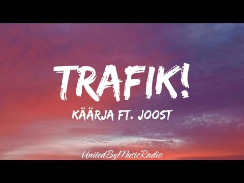 Käärja ft. Joost - Trafik! (lyrics)