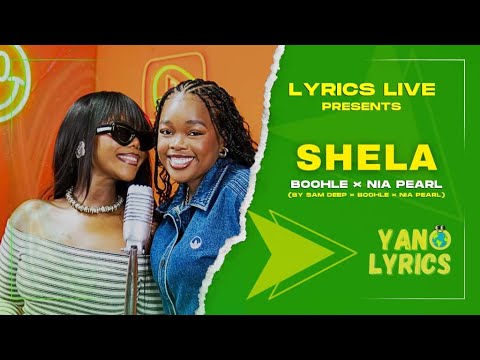 Sam Deep, Nia Pearl & Boohle - Shela (Lyrics Live)
